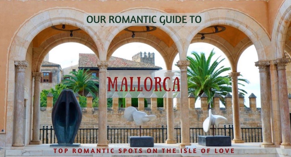 Our Romantic Guide to Mallorca
